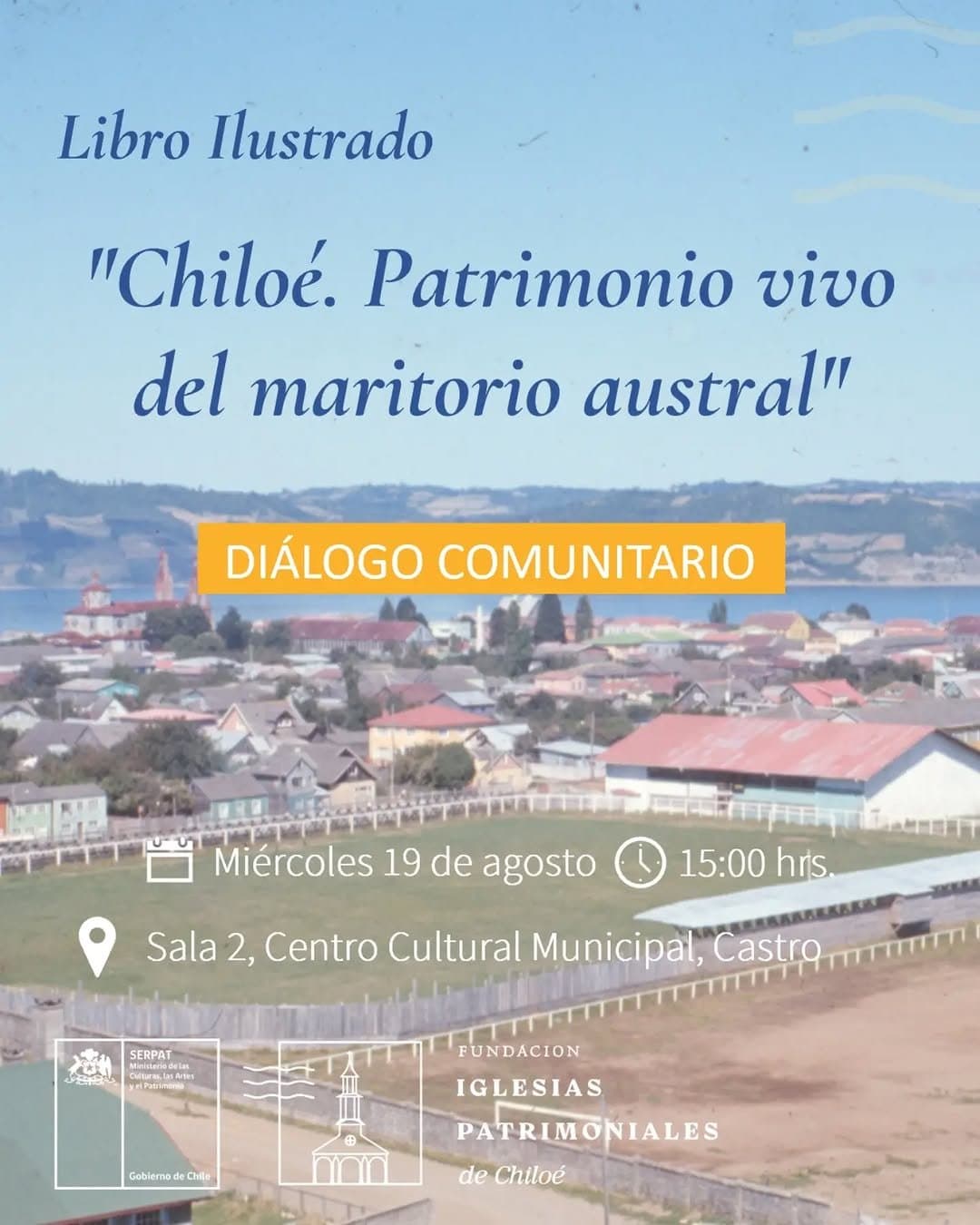 Diálogos Comunitarios: Chiloé, Patrimonio Vivo del Maritorio Austral